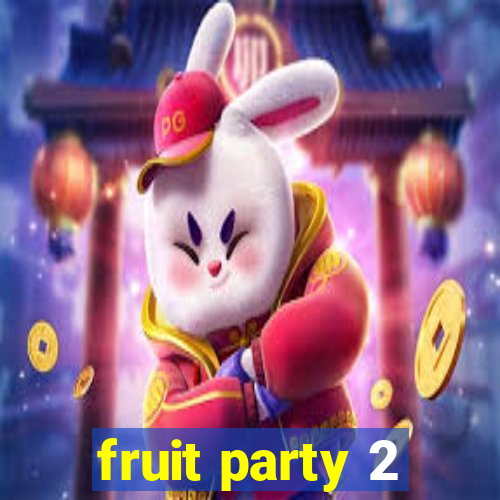 fruit party 2