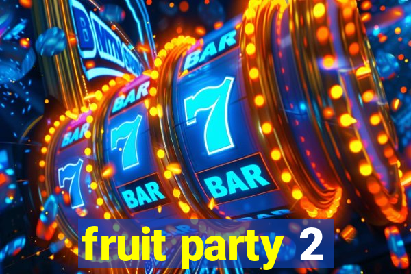 fruit party 2