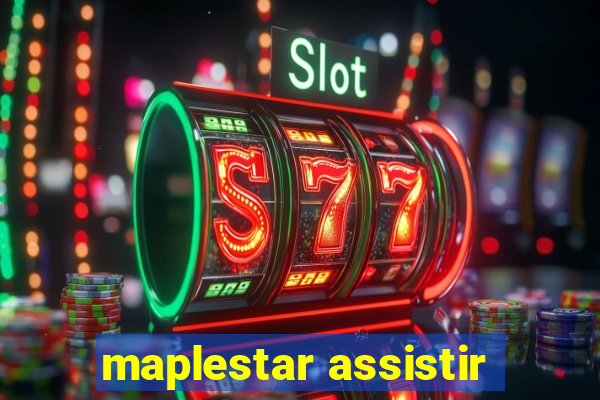 maplestar assistir