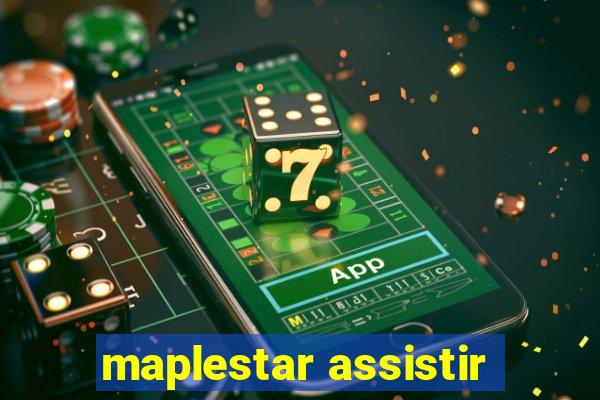 maplestar assistir