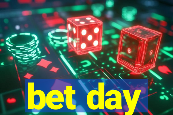 bet day