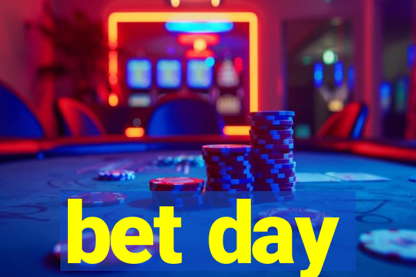 bet day