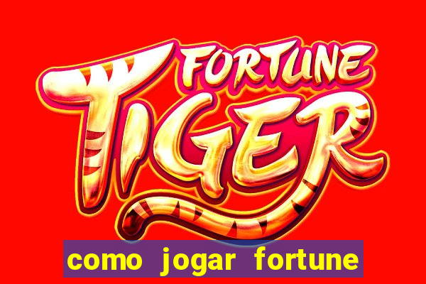 como jogar fortune tiger sem depositar