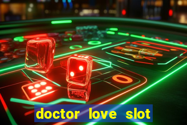 doctor love slot free play