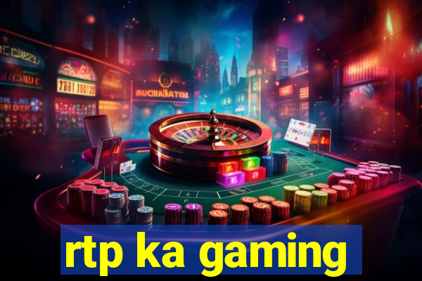 rtp ka gaming