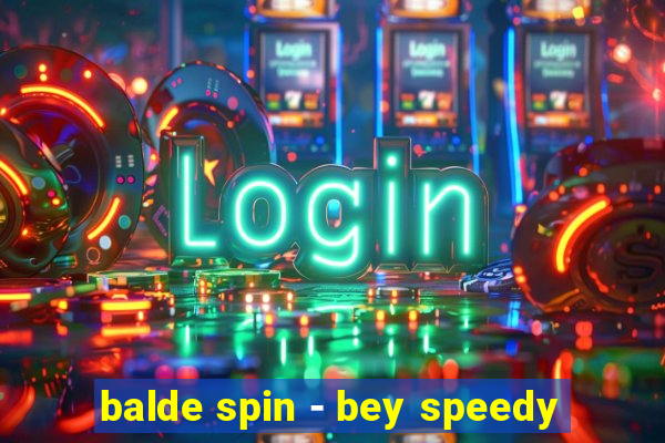 balde spin - bey speedy