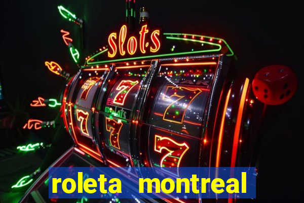 roleta montreal como jogar