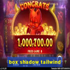 box shadow tailwind