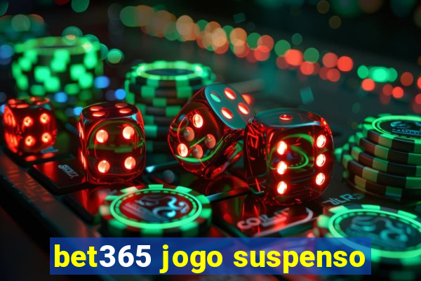 bet365 jogo suspenso