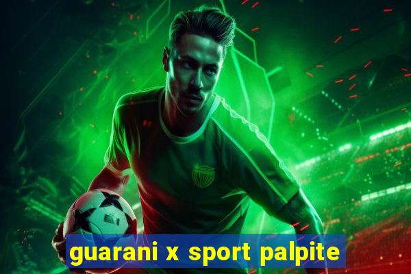 guarani x sport palpite