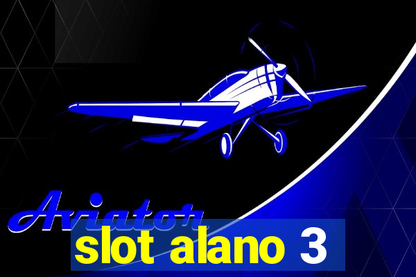 slot alano 3