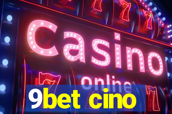 9bet cino