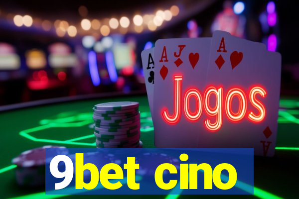 9bet cino