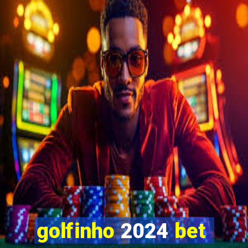 golfinho 2024 bet