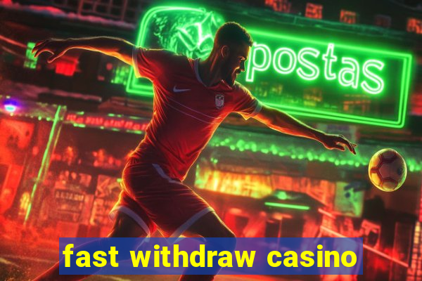 fast withdraw casino