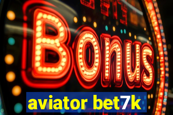 aviator bet7k