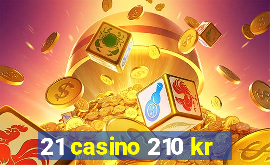 21 casino 210 kr