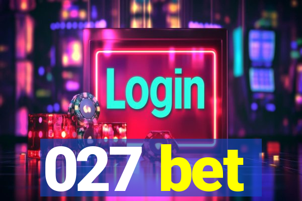 027 bet