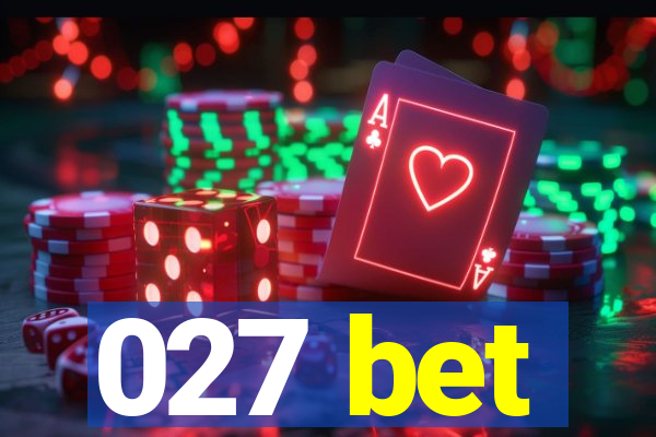 027 bet