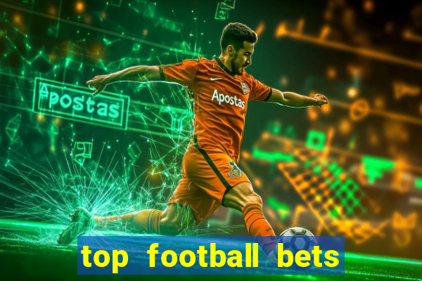 top football bets for today