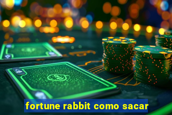 fortune rabbit como sacar