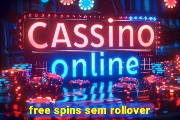 free spins sem rollover