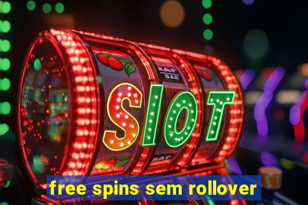 free spins sem rollover