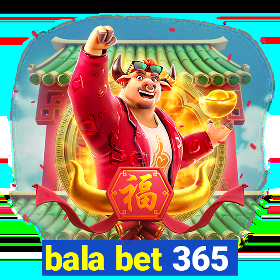 bala bet 365