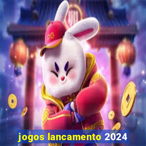 jogos lancamento 2024