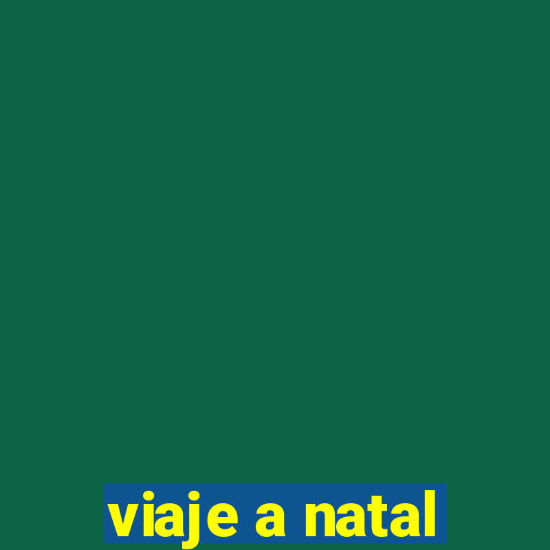 viaje a natal