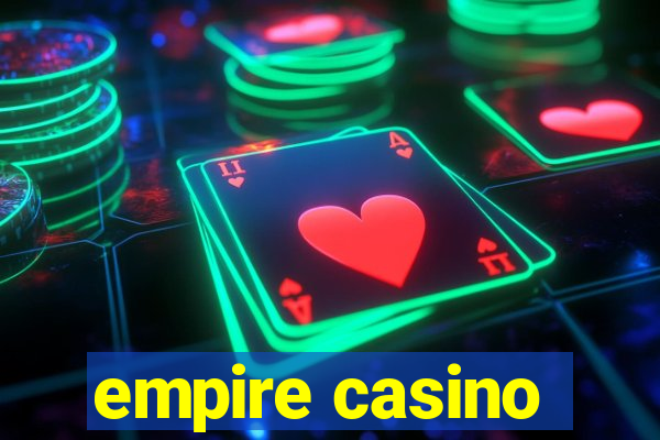 empire casino