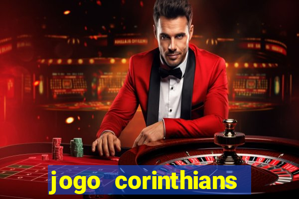 jogo corinthians onde assitir