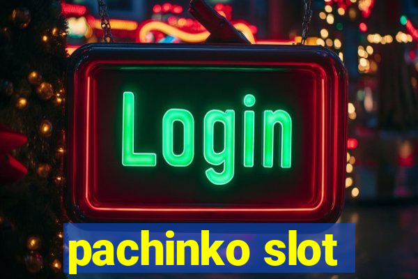 pachinko slot