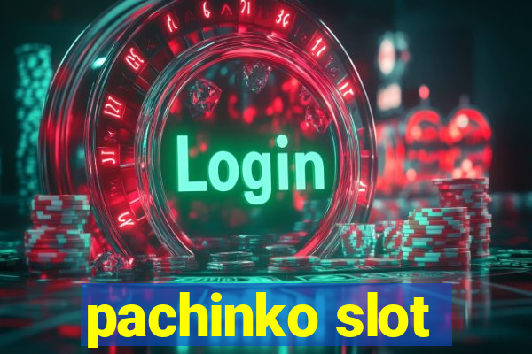 pachinko slot