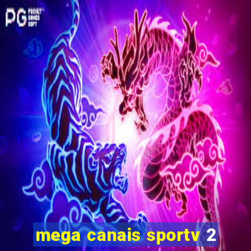 mega canais sportv 2