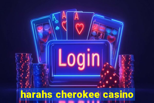 harahs cherokee casino