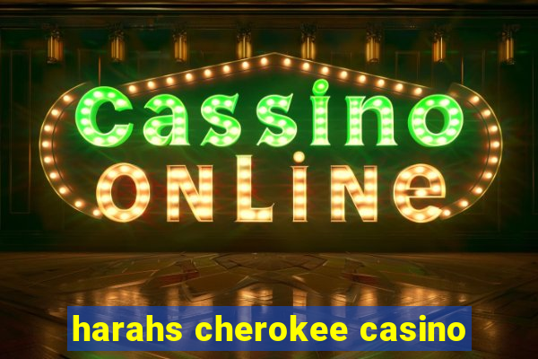 harahs cherokee casino