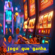 jogo que ganha muito dinheiro de verdade