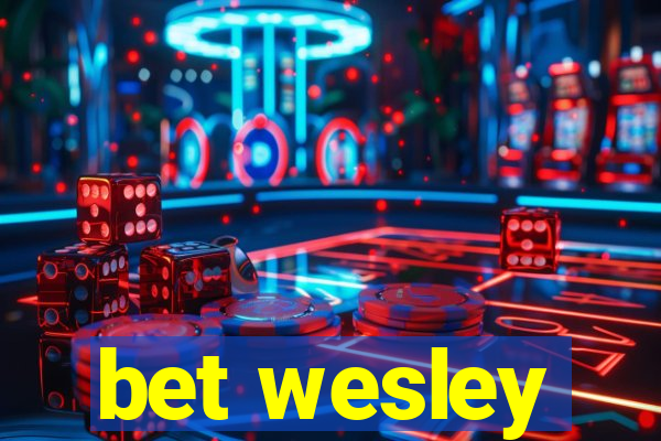 bet wesley