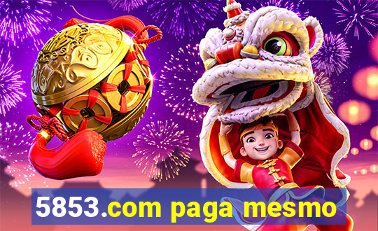 5853.com paga mesmo