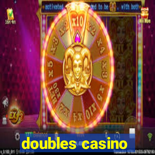 doubles casino