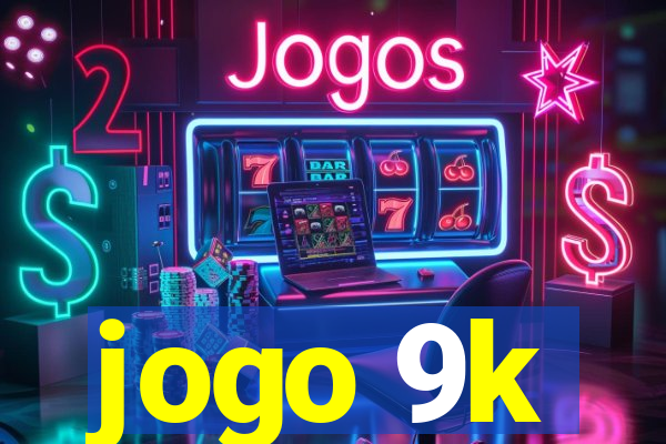 jogo 9k