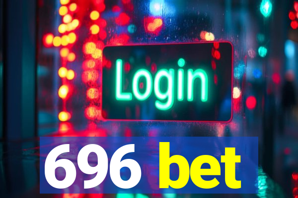 696 bet