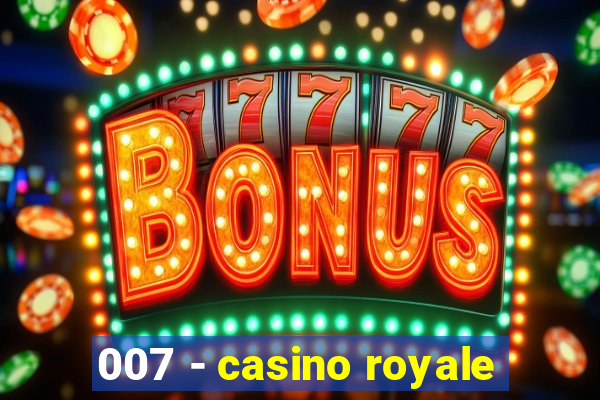 007 - casino royale