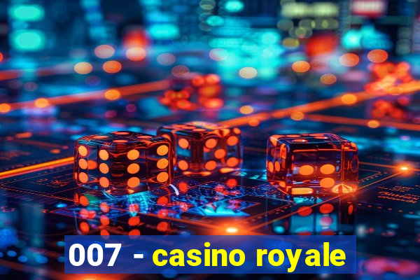 007 - casino royale