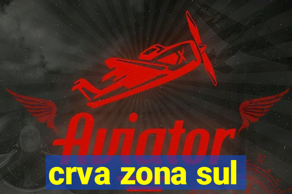 crva zona sul