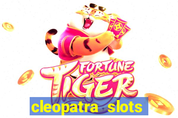 cleopatra slots free game