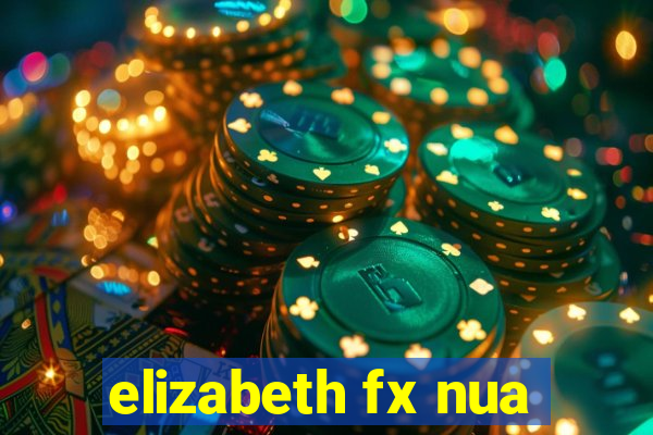 elizabeth fx nua