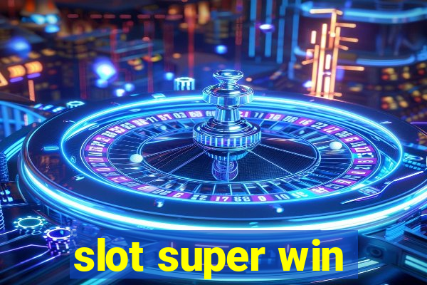 slot super win