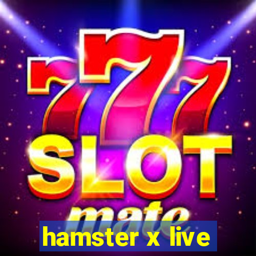 hamster x live